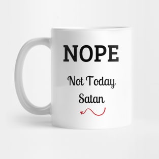 Nope Not Today Satan fun design Mug